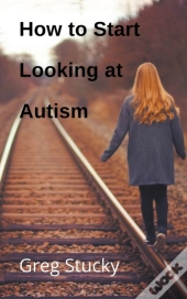 How To Start Looking At Autism