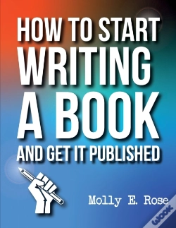 Capa do artigo How To Start Writing A Book And Get It Published