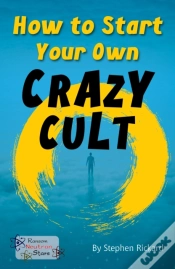 Capa do artigo How To Start Your Own Crazy Cult