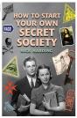 How To Start Your Own Secret Society - Preview