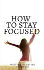 How To Stay Focused - Preview
