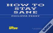 How To Stay Sane