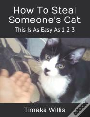 How To Steal Someone'S Cat