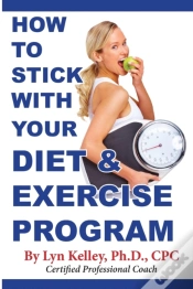 Capa do artigo How To Stick With Your Diet And Exercise Program