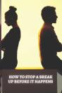 How To Stop A Break Up Before It Happens - Preview