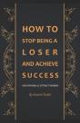 How To Stop Being A Loser And Achieve Success - Preview