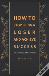 How To Stop Being A Loser And Achieve Success