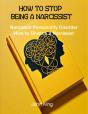 How To Stop Being A Narcissist - Preview