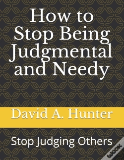 Capa do artigo How To Stop Being Judgmental And Needy