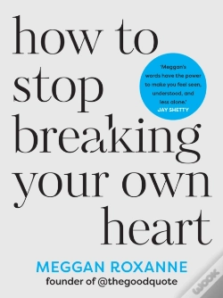 Capa do artigo How To Stop Breaking Your Own Heart
