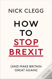 How To Stop Brexit (And Make Britain Great Again)