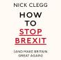 How To Stop Brexit (And Make Britain Great Again) - Preview