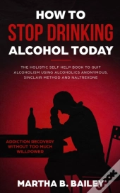 How To Stop Drinking Alcohol Today