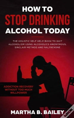 Capa do artigo How To Stop Drinking Alcohol Today