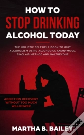 How To Stop Drinking Alcohol Today