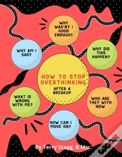 Capa do artigo How To Stop Overthinking After A Breakup