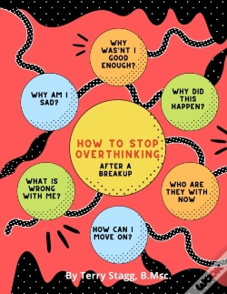 Capa do artigo How To Stop Overthinking After A Breakup