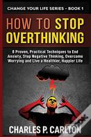 How To Stop Overthinking