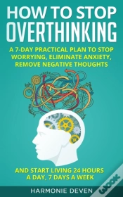 Capa do artigo How To Stop Overthinking