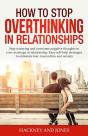 How To Stop Overthinking In Relationships - Preview