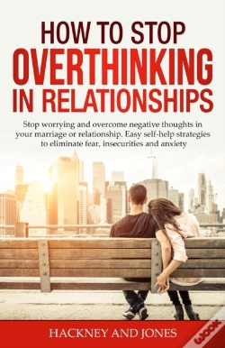 Capa do artigo How To Stop Overthinking In Relationships