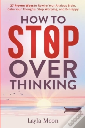 Capa do artigo How To Stop Overthinking