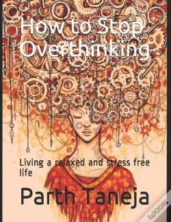 Capa do artigo How To Stop Overthinking