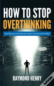 Capa do artigo How To Stop Overthinking