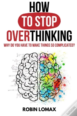 Capa do artigo How To Stop Overthinking