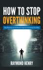 How To Stop Overthinking  Stop Worrying - Preview