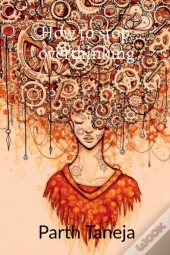 How To Stop Overthinking