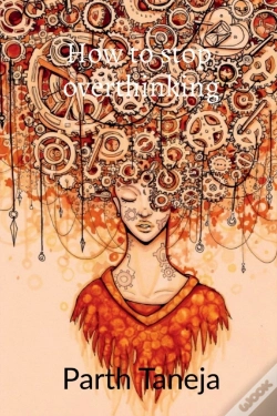 Capa do artigo How To Stop Overthinking
