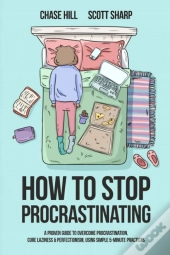 How To Stop Procrastinating: A Proven Gu