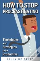 How To Stop Procrastinating