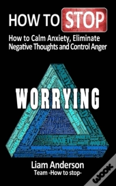 How To Stop Worrying