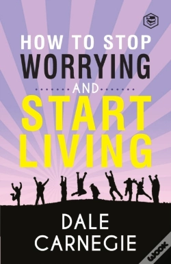 Capa do artigo How To Stop Worrying & Start Living