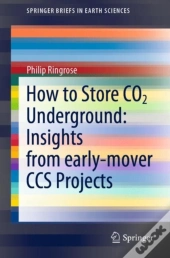 How To Store Co2 Underground: Insights From Early-Mover Ccs Projects