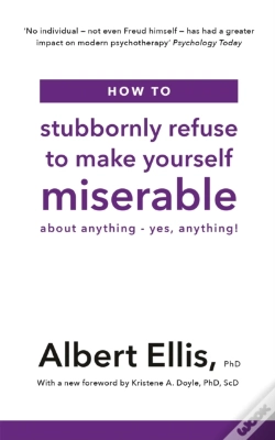Capa do artigo How To Stubbornly Refuse To Make Yourself Miserable