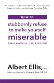How To Stubbornly Refuse To Make Yourself Miserable