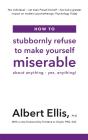 How To Stubbornly Refuse To Make Yourself Miserable - Preview