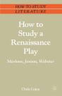 How To Study A Renaissance Play - Preview