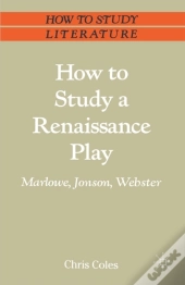 How To Study A Renaissance Play