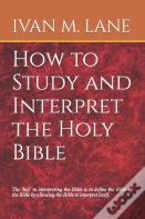 How To Study And Interpret The Holy Bible