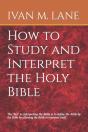How To Study And Interpret The Holy Bible - Preview