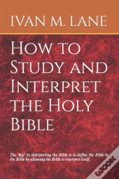 How To Study And Interpret The Holy Bible