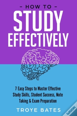 Capa do artigo How To Study Effectively: 7 Easy Steps To Master Effective Study Skills, Student Success, Note Taking & Exam Preparation