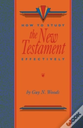 How To Study The New Testament Effectively