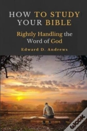 Capa do artigo How To Study Your Bible: Rightly Handlin
