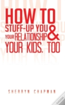 Capa do artigo How To Stuff-Up You And Your Relationshi