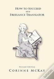 Capa do artigo How To Succeed As A Freelance Translator, Second Edition